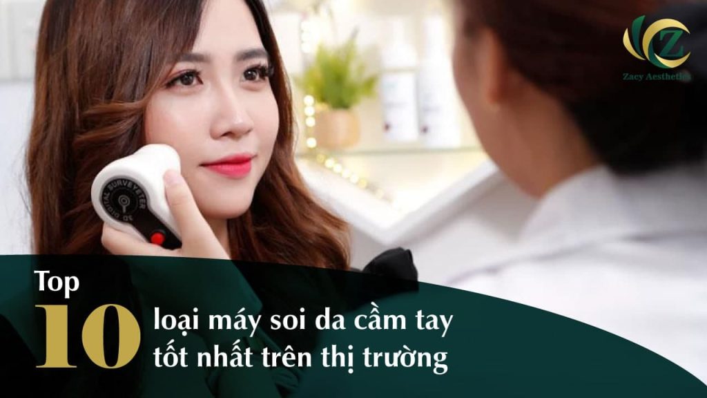 Máy soi da cầm tay hiệu quả nhất