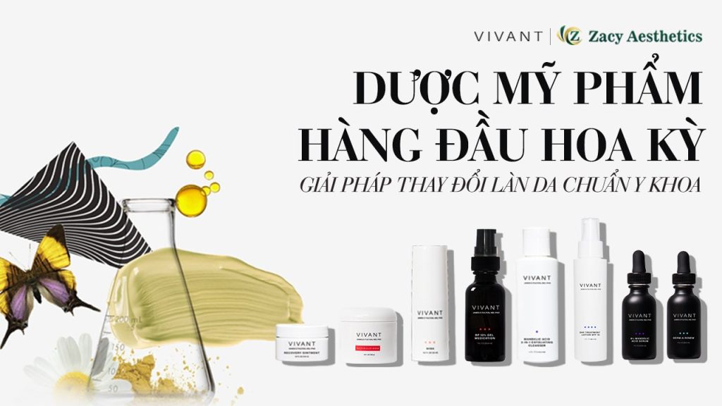 Vivant Skincare - dược mỹ phẩm cao cấp hàng đầu nước Mỹ