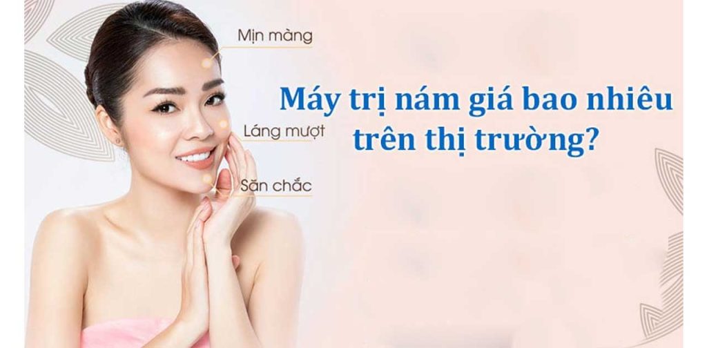 máy laser trị nám giá bao nhiêu